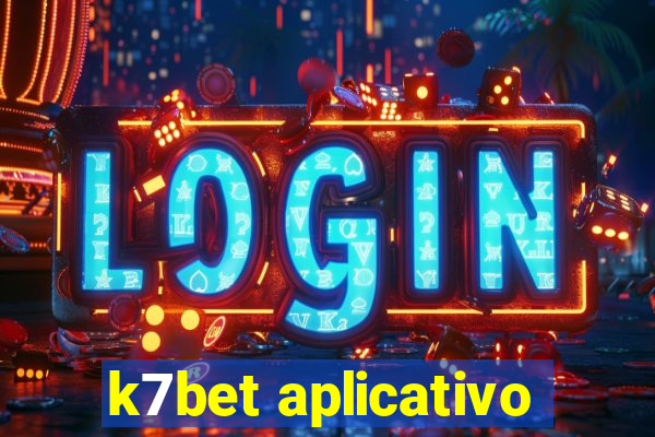 k7bet aplicativo